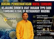 BREAKING NEWS||Intelkriminal.co.id  Dukung Pemberantasan Mafia Tambang, Kejagung Diminta Usut Dugaan TPPU dari Tambang Ilegal di Hutabargot Madina