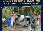 BREAKING NEWS | Intelkriminal.co.id  Satgas Karya Bakti Kodam I/BB Bangun Jalan Penghubung Bawonifaoso-Hiliamuri di Nias Selatan