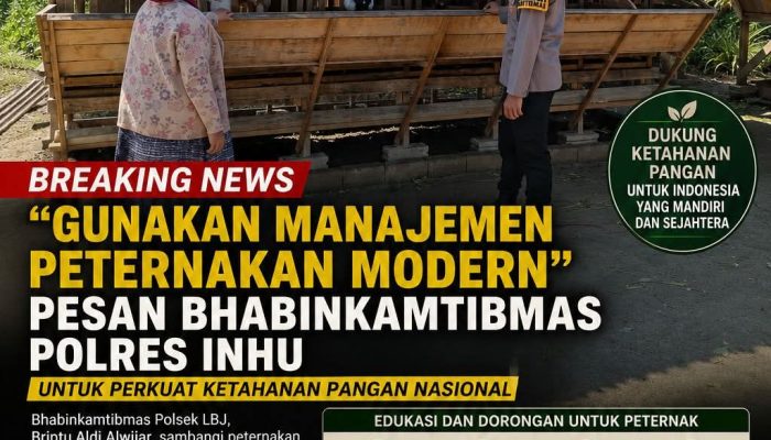 BREAKING NEWS | INTELKRIMINAL.CO.ID “Gunakan Manajemen Peternakan Modern”, Pesan Bhabinkamtibmas Polres Inhu untuk Perkuat Ketahanan Pangan Nasional