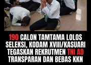 BREAKING NEWS | Intelkriminal.co.id 190 Calon Tamtama Lolos Seleksi, Kodam XVIII/Kasuari Tegaskan Rekrutmen TNI AD Berjalan Transparan dan Bebas KKN