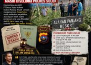 BREAKING NEWS | Intelkriminal.co.id Diduga Terbit di Atas Lahan Sengketa, Dugaan Surat Palsu Eks HGU Alahan Panjang Resort Masih Diselidiki Polres Solok