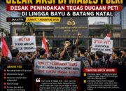 BREAKING NEWS | Intelkriminal.co.id  AMP2K Madina Gelar Aksi di Mabes Polri, Desak Penindakan Tegas Dugaan PETI di Lingga Bayu dan Batang Natal