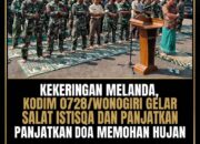 BREAKING NEWS | INTELKRIMINAL.CO.ID Kekeringan Melanda, Kodim 0728/Wonogiri Gelar Salat Istisqa dan Panjatkan Doa Memohon Hujan Ikhtiar spiritual bersama prajurit, PNS Kodim dan masyarakat untuk memohon turunnya hujan serta keberkahan bagi wilayah Wonogiri
